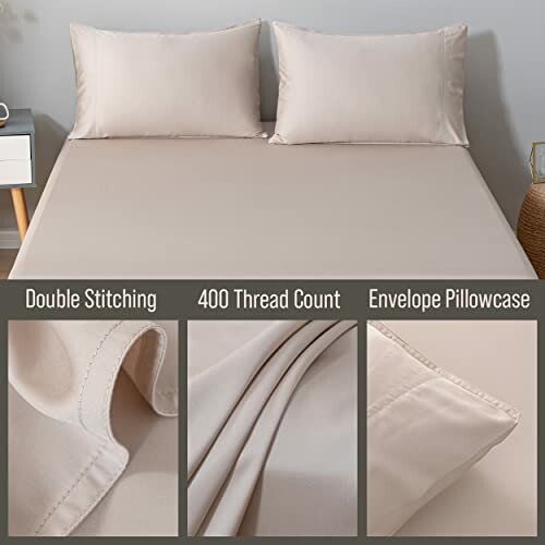 Beige bed with two pillows and details of sheet features like double stitching, 400 thread count, and envelope pillowcase.